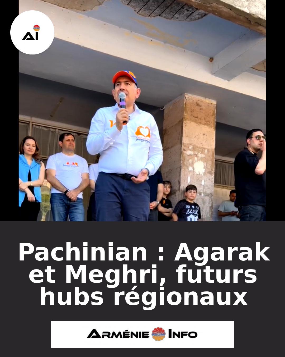Pachinian-Agarak-et-Meghri-futurs-hubs-regionaux