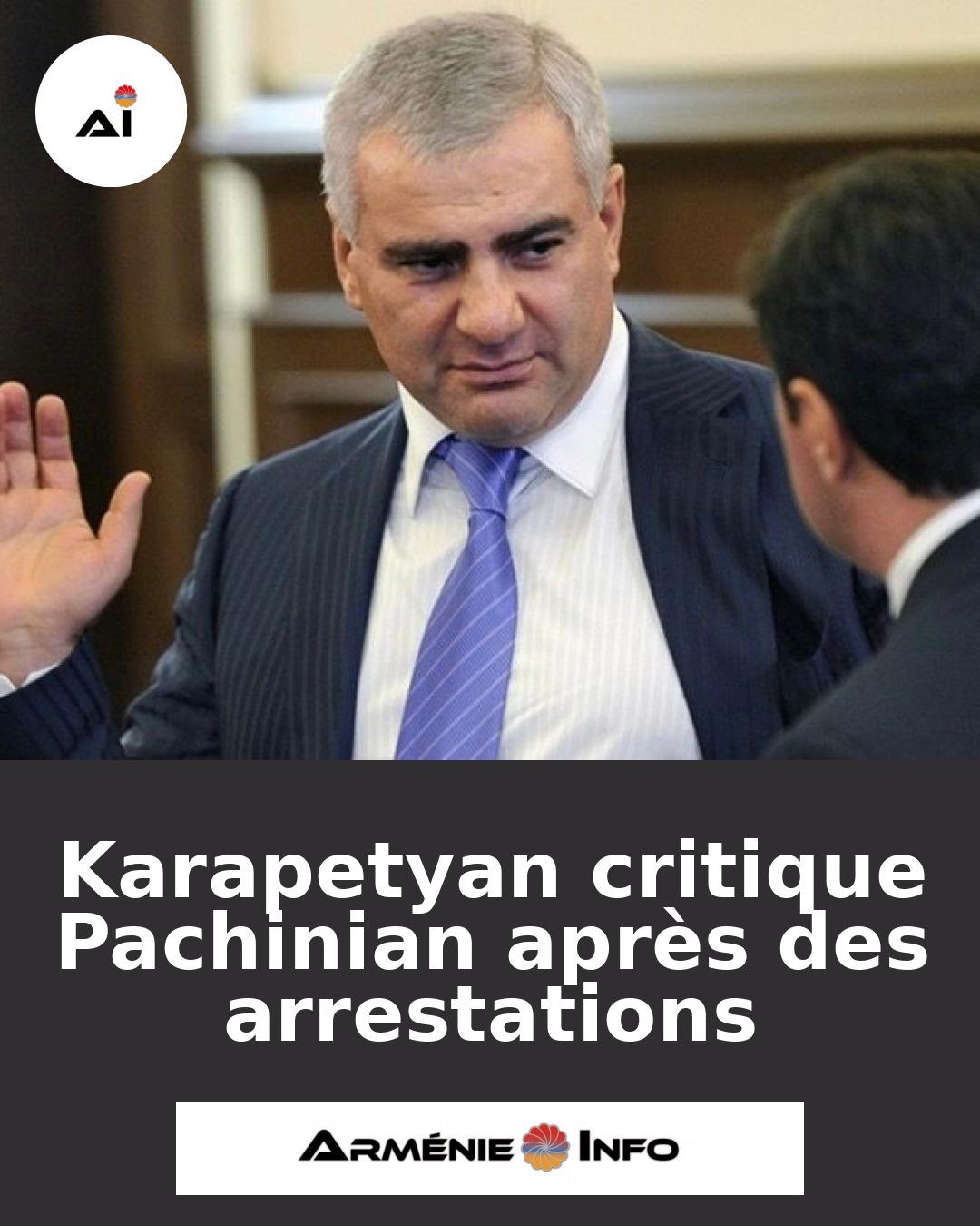 Karapetyan-critique-Pachinian-apres-des-arrestations