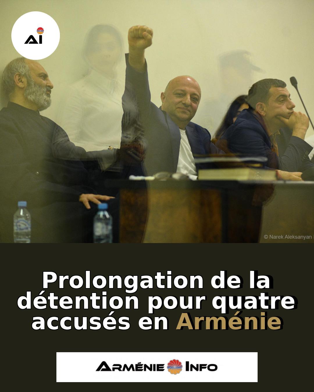 Prolongation-de-la-detention-pour-quatre-accuses-en-Armenie