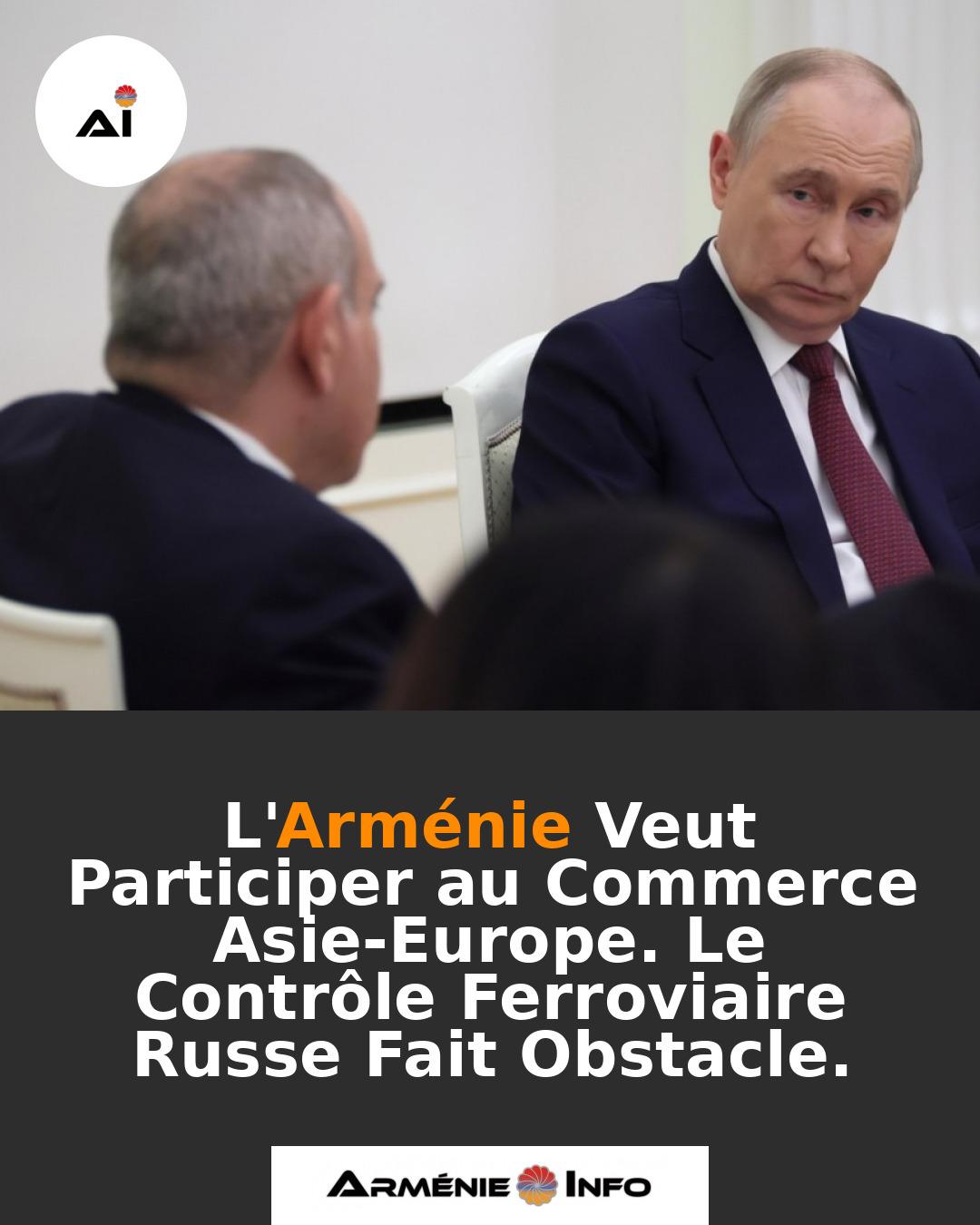 LArmenie-Veut-Participer-au-Commerce-Asie-Europe.-Le-Controle-Ferroviaire-Russe-Fait-Obstacle