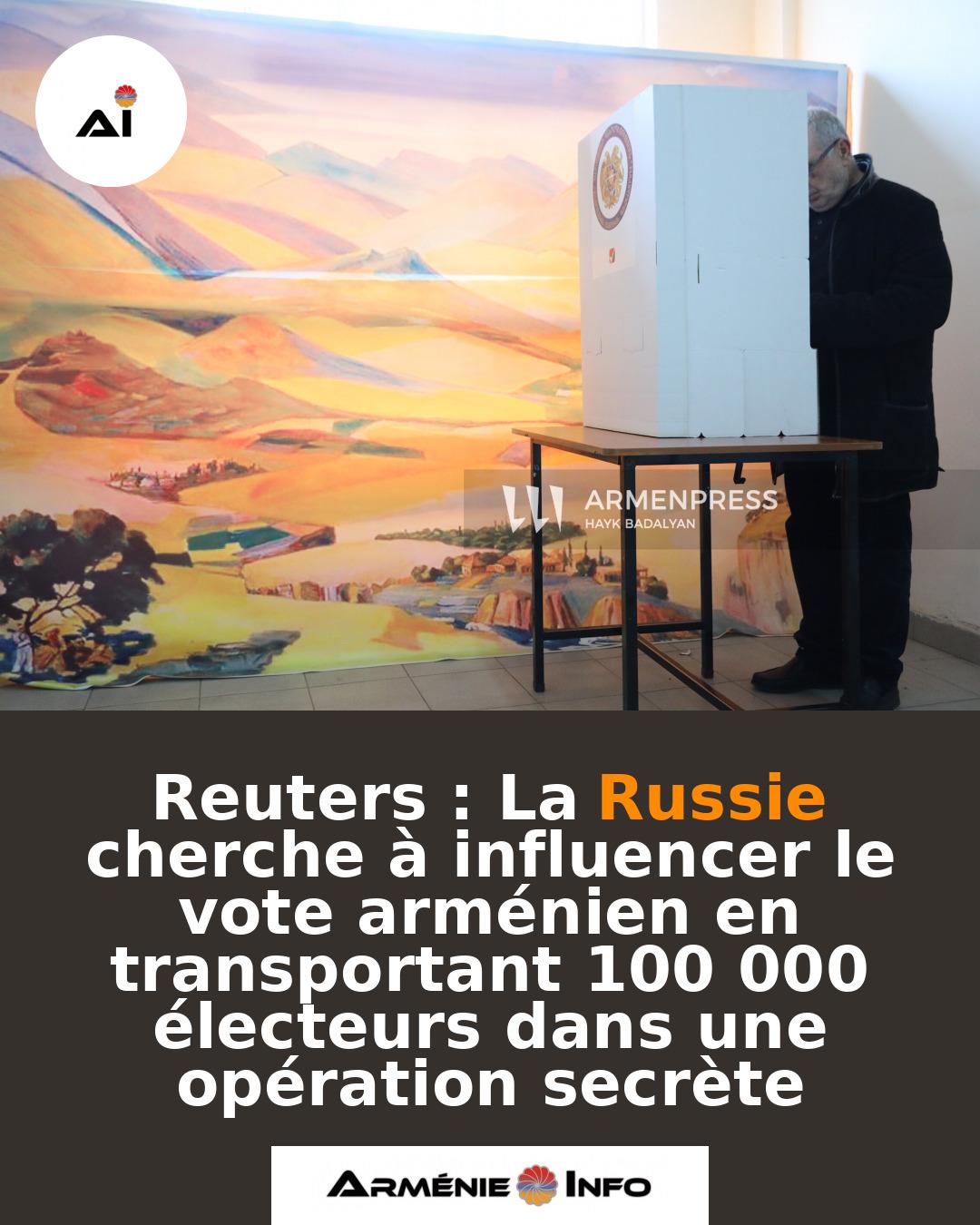 Reuters-La-Russie-cherche-a-influencer-le-vote-armenien-en-transportant-100-000-electeurs-dans-une-operation-secrete