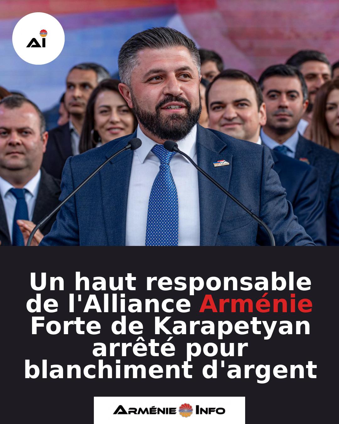 Un-haut-responsable-de-lAlliance-Armenie-Forte-de-Karapetyan-arrete-pour-blanchiment-dargent