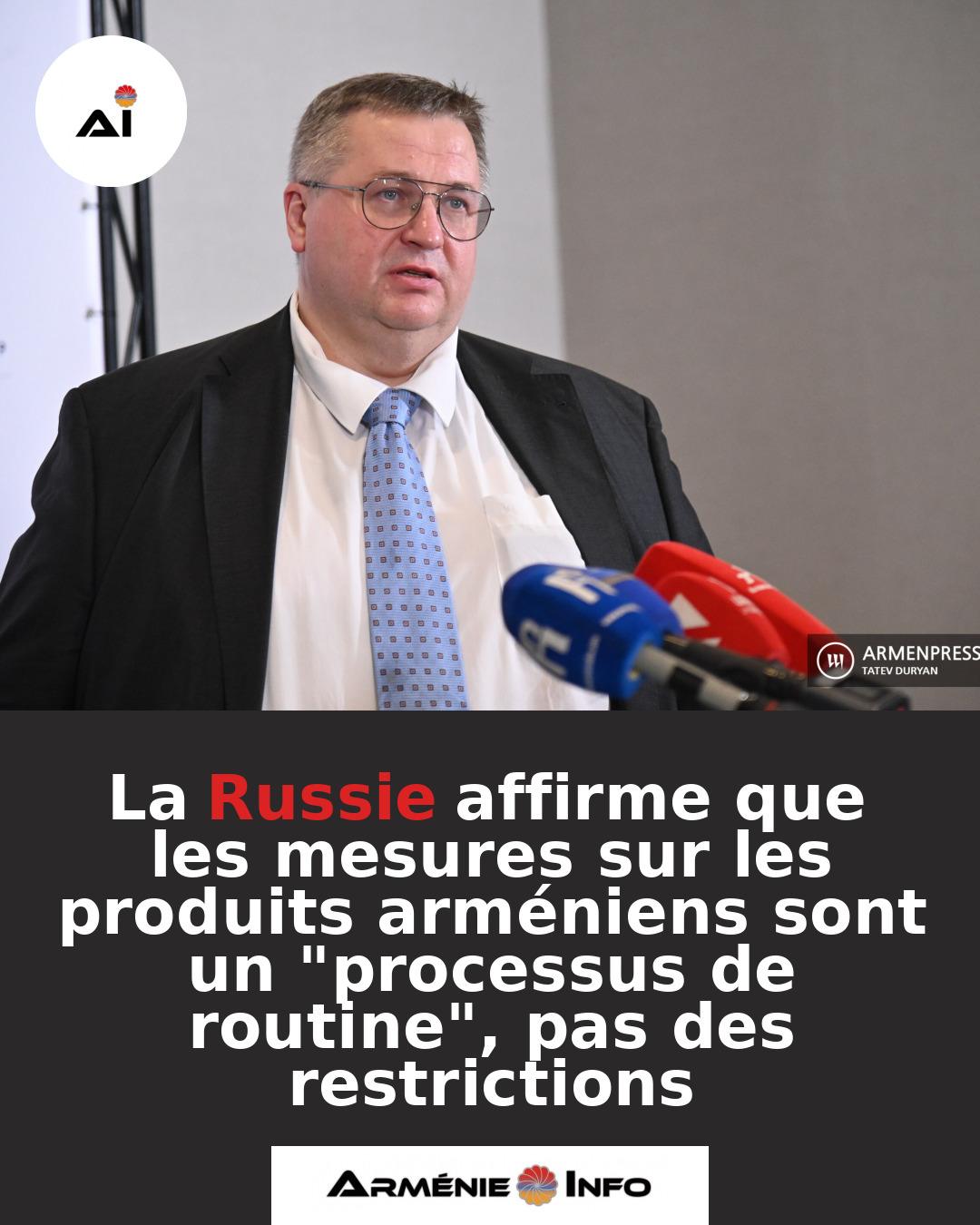 La-Russie-affirme-que-les-mesures-sur-les-produits-armeniens-sont-un-processus-de-routine-pas-des-restrictions
