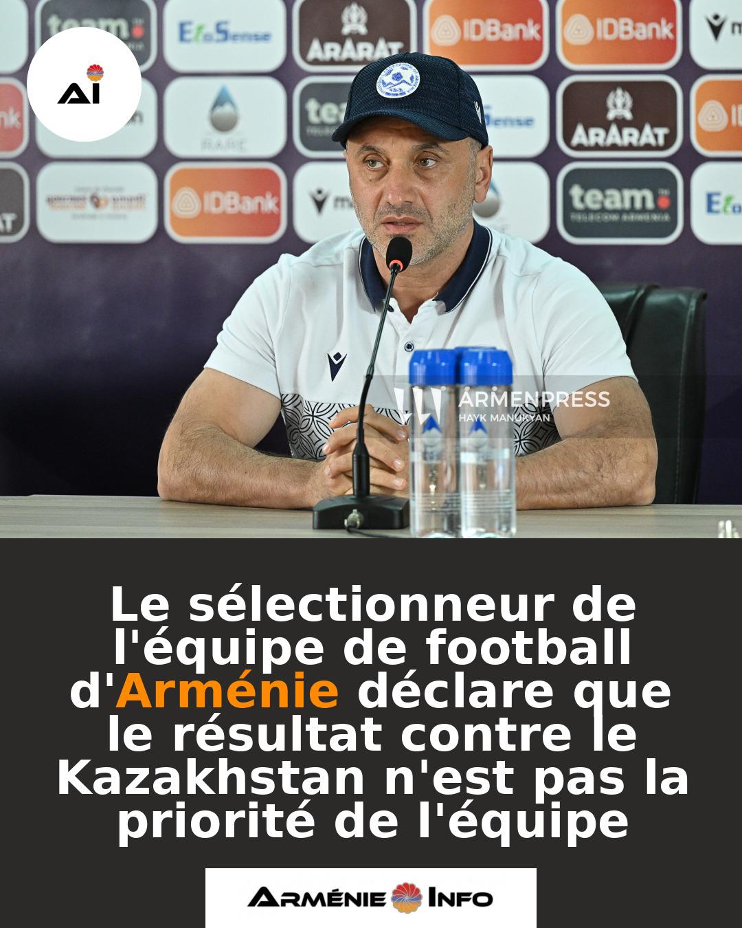 Le-selectionneur-de-lequipe-de-football-dArmenie-declare-que-le-resultat-contre-le-Kazakhstan-nest-pas-la-priorite-de-lequipe