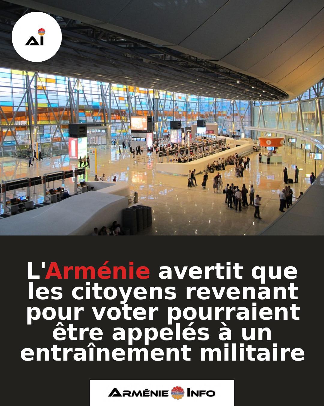 LArmenie-avertit-que-les-citoyens-revenant-pour-voter-pourraient-etre-appeles-a-un-entrainement-militaire
