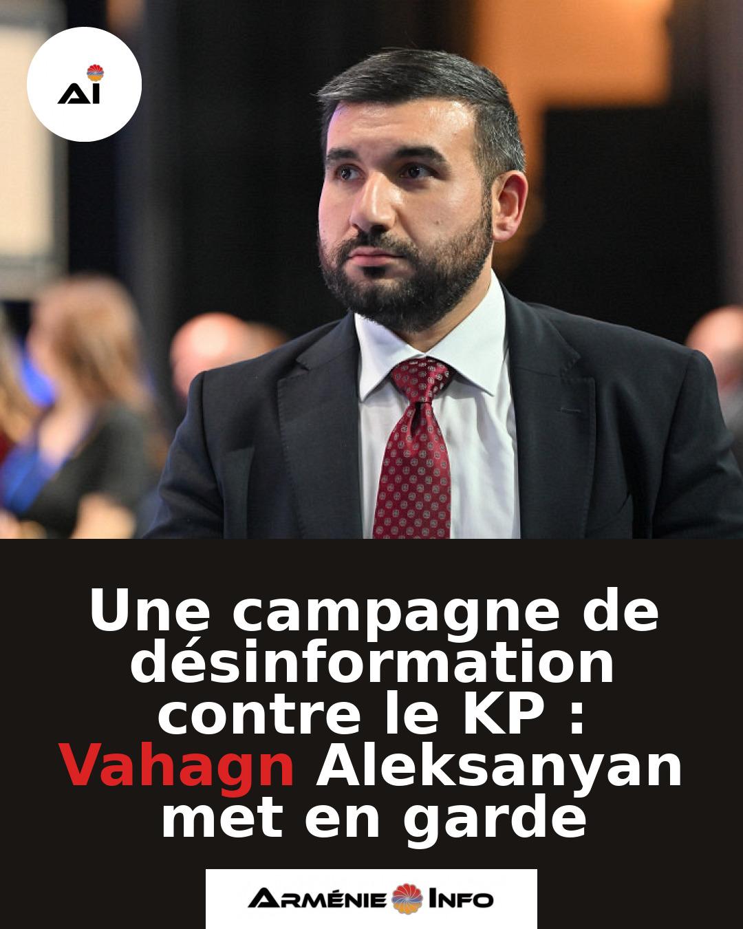 Une-campagne-de-desinformation-contre-le-KP-Vahagn-Aleksanyan-met-en-garde