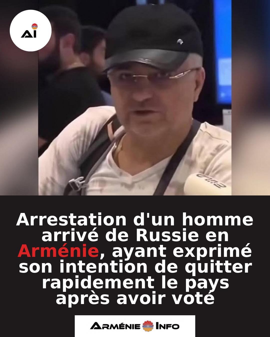 Arrestation-dun-homme-arrive-de-Russie-en-Armenie-ayant-exprime-son-intention-de-quitter-rapidement-le-pays-apres-avoir-vote