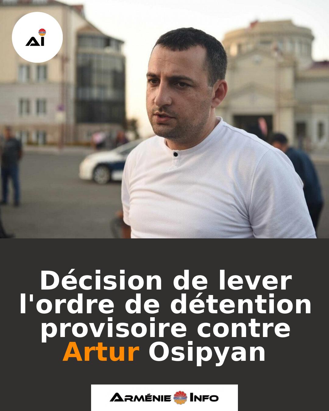 Decision-de-lever-lordre-de-detention-provisoire-contre-Artur-Osipyan