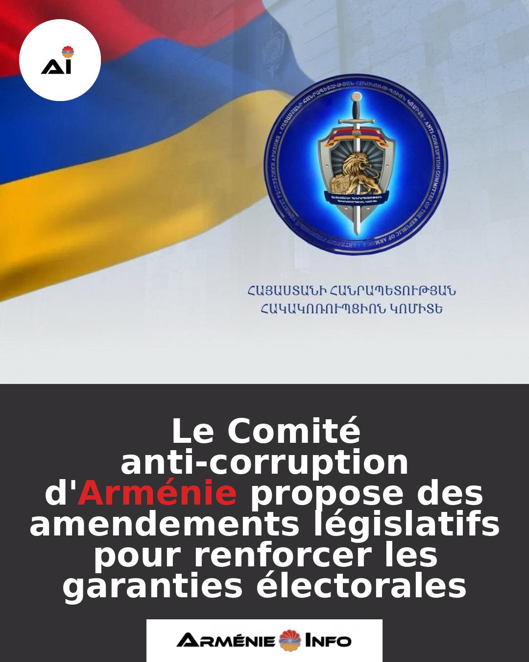 Le-Comite-anti-corruption-dArmenie-propose-des-amendements-legislatifs-pour-renforcer-les-garanties-electorales
