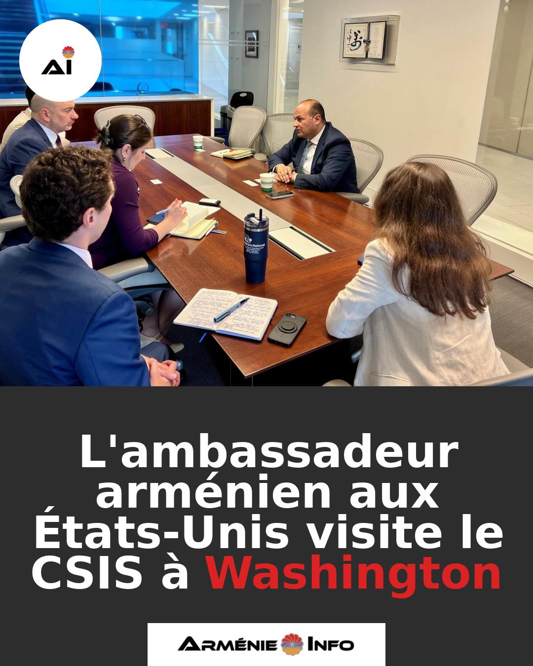 Lambassadeur-armenien-aux-Etats-Unis-visite-le-CSIS-a-Washington