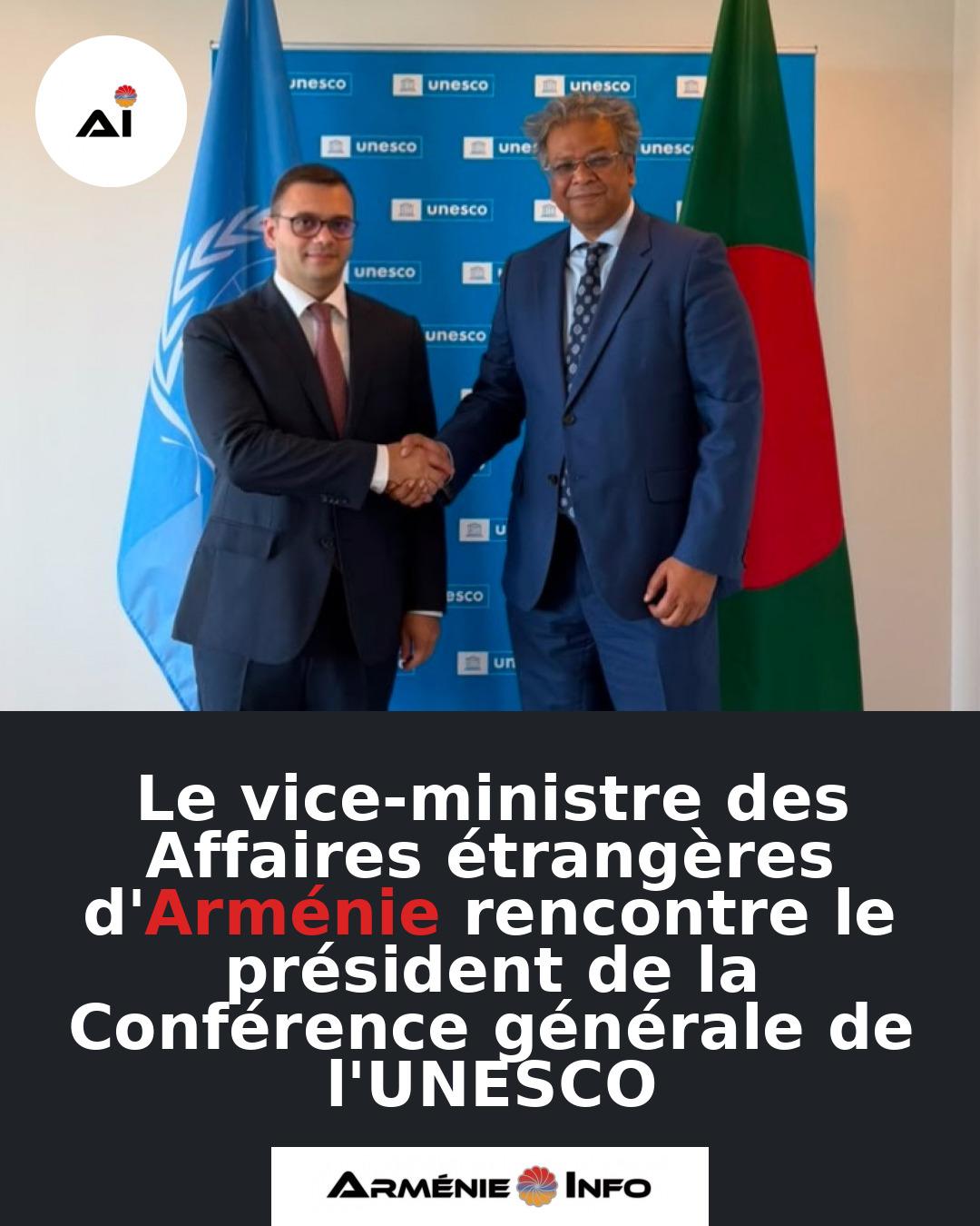 Le-vice-ministre-des-Affaires-etrangeres-dArmenie-rencontre-le-president-de-la-Conference-generale-de-lUNESCO