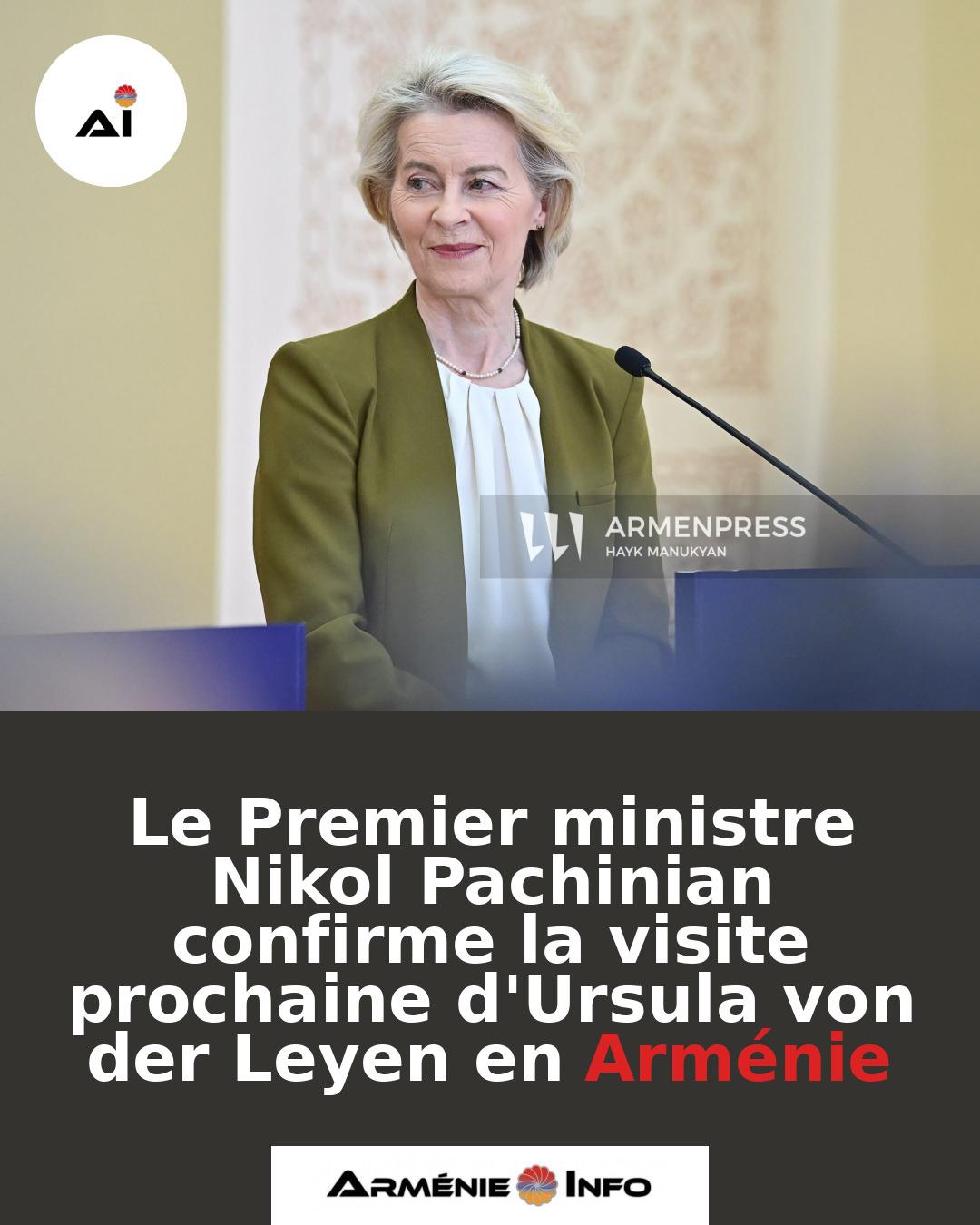 Le-Premier-ministre-Nikol-Pachinian-confirme-la-visite-prochaine-dUrsula-von-der-Leyen-en-Armenie