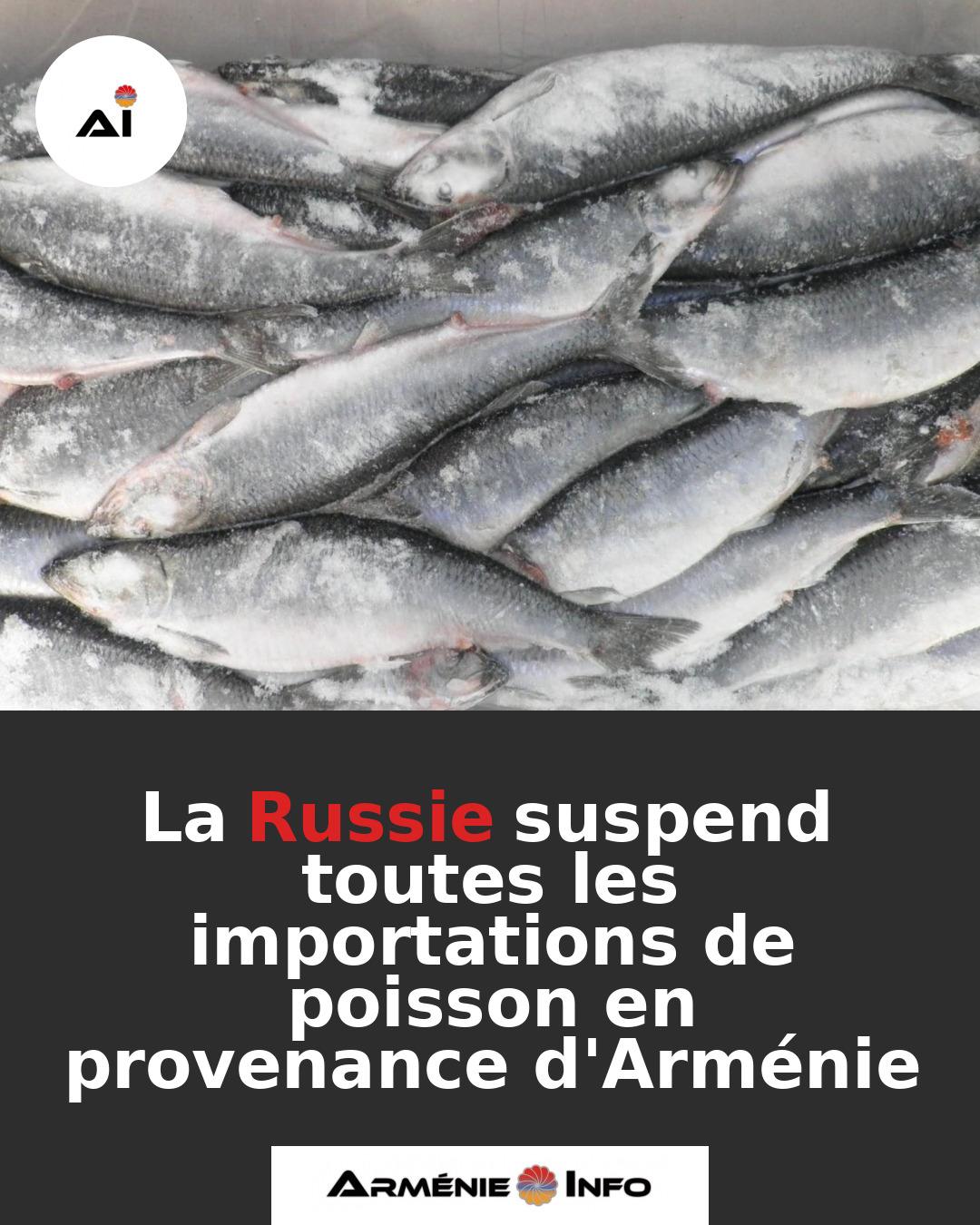 La-Russie-suspend-toutes-les-importations-de-poisson-en-provenance-dArmenie