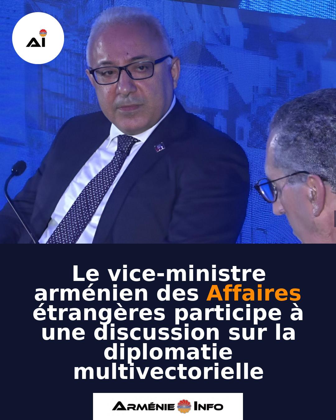 Le-vice-ministre-armenien-des-Affaires-etrangeres-participe-a-une-discussion-sur-la-diplomatie-multivectorielle