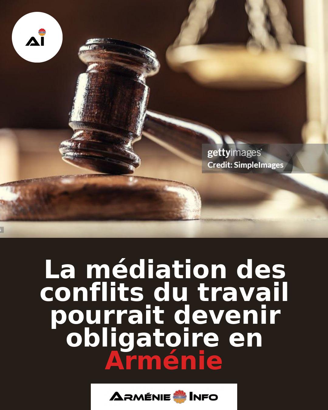 La-mediation-des-conflits-du-travail-pourrait-devenir-obligatoire-en-Armenie