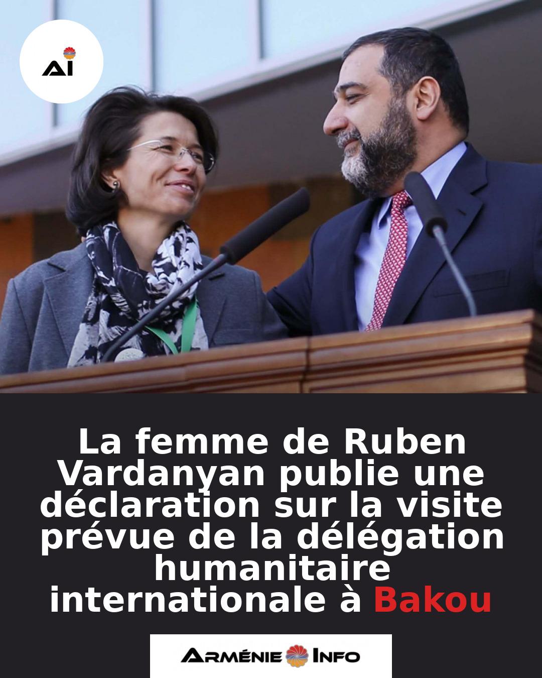 La-femme-de-Ruben-Vardanyan-publie-une-declaration-sur-la-visite-prevue-de-la-delegation-humanitaire-internationale-a-Bakou