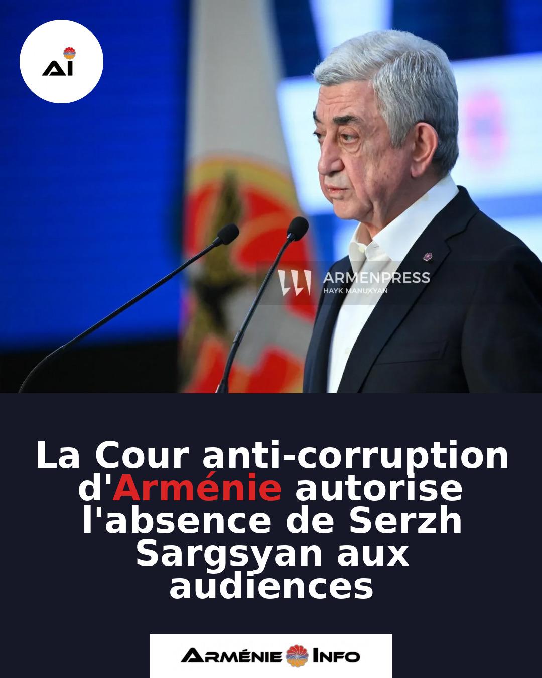 La-Cour-anti-corruption-dArmenie-autorise-labsence-de-Serzh-Sargsyan-aux-audiences