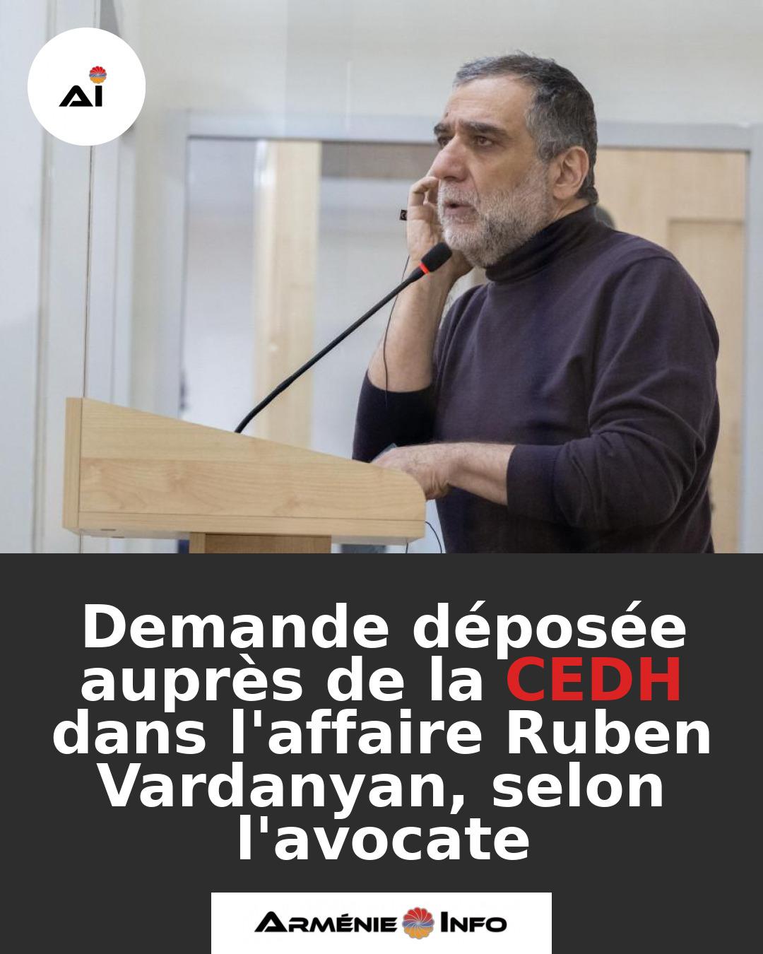 Demande-deposee-aupres-de-la-CEDH-dans-laffaire-Ruben-Vardanyan-selon-lavocate