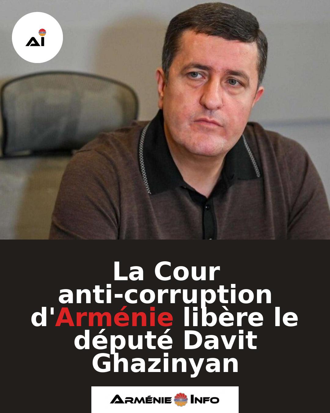 La-Cour-anti-corruption-dArmenie-libere-le-depute-Davit-Ghazinyan