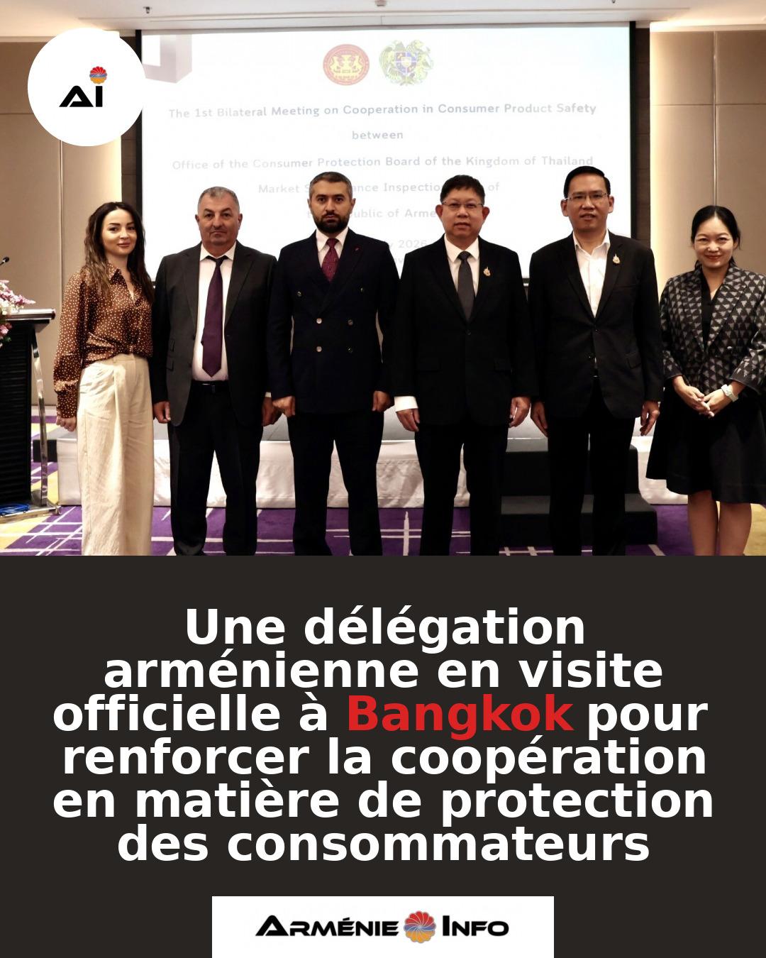 Une-delegation-armenienne-en-visite-officielle-a-Bangkok-pour-renforcer-la-cooperation-en-matiere-de-protection-des-consommateurs