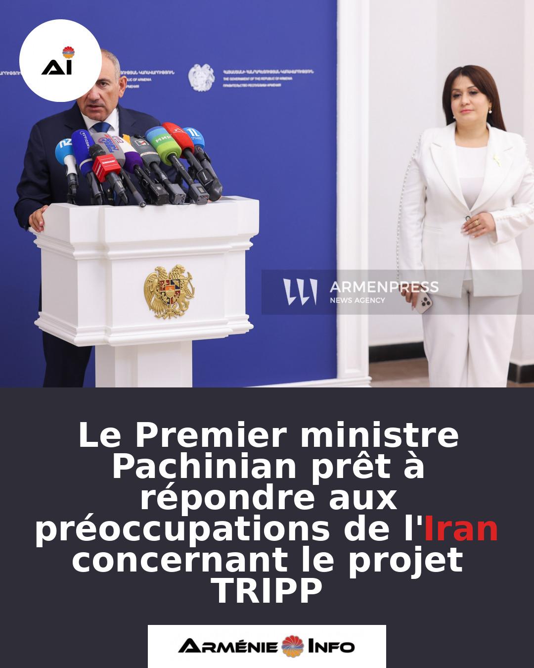 Le-Premier-ministre-Pachinian-pret-a-repondre-aux-preoccupations-de-lIran-concernant-le-projet-TRIPP