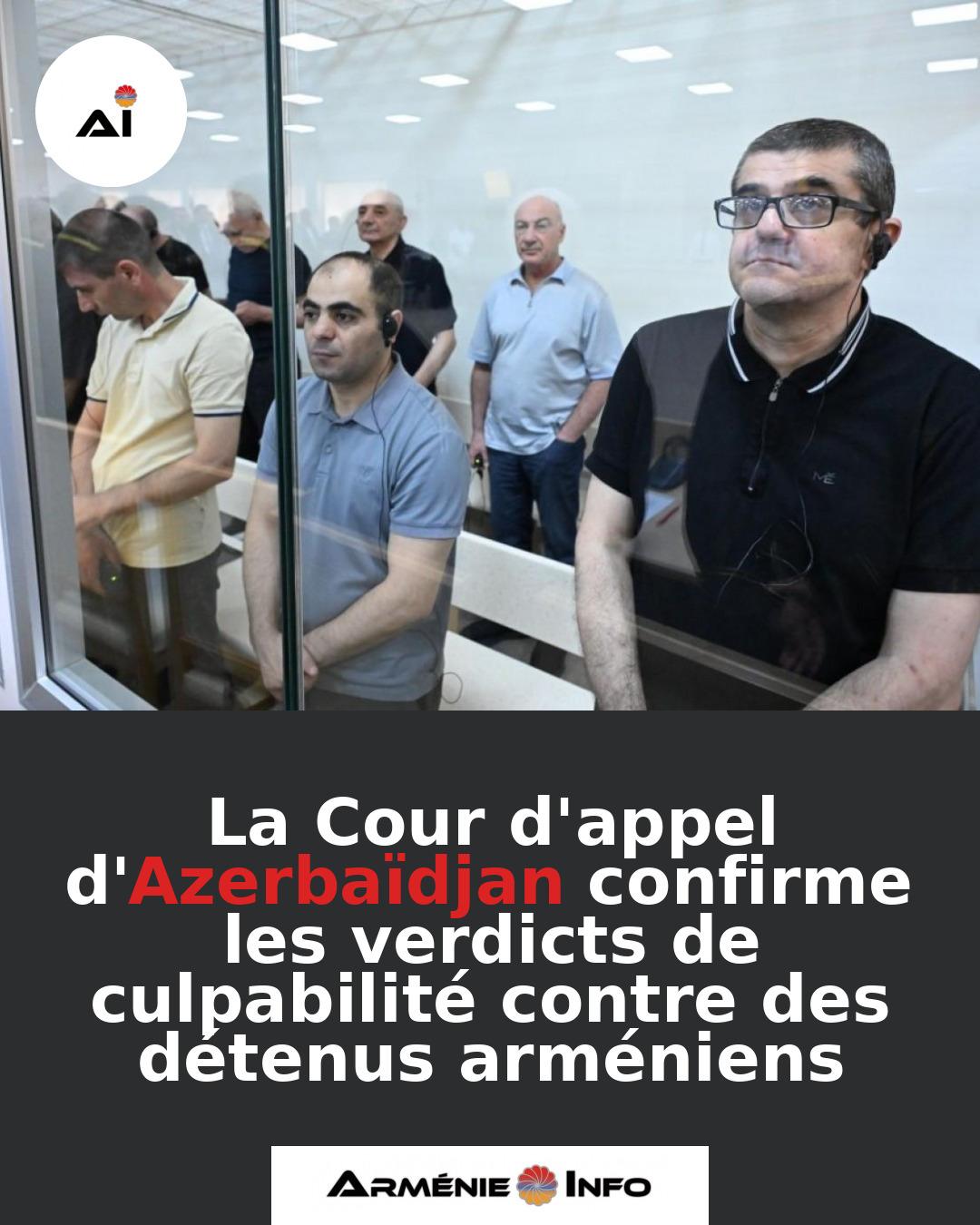 La-Cour-dappel-dAzerbaidjan-confirme-les-verdicts-de-culpabilite-contre-des-detenus-armeniens