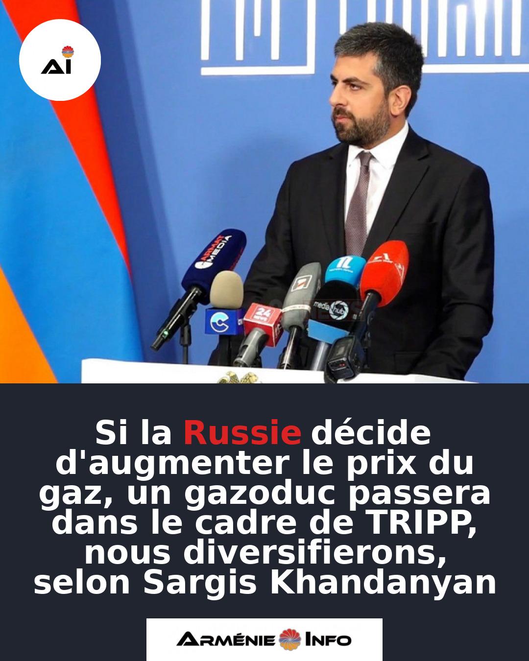 Si-la-Russie-decide-daugmenter-le-prix-du-gaz-un-gazoduc-passera-dans-le-cadre-de-TRIPP-nous-diversifierons-selon-Sargis-Khandanyan