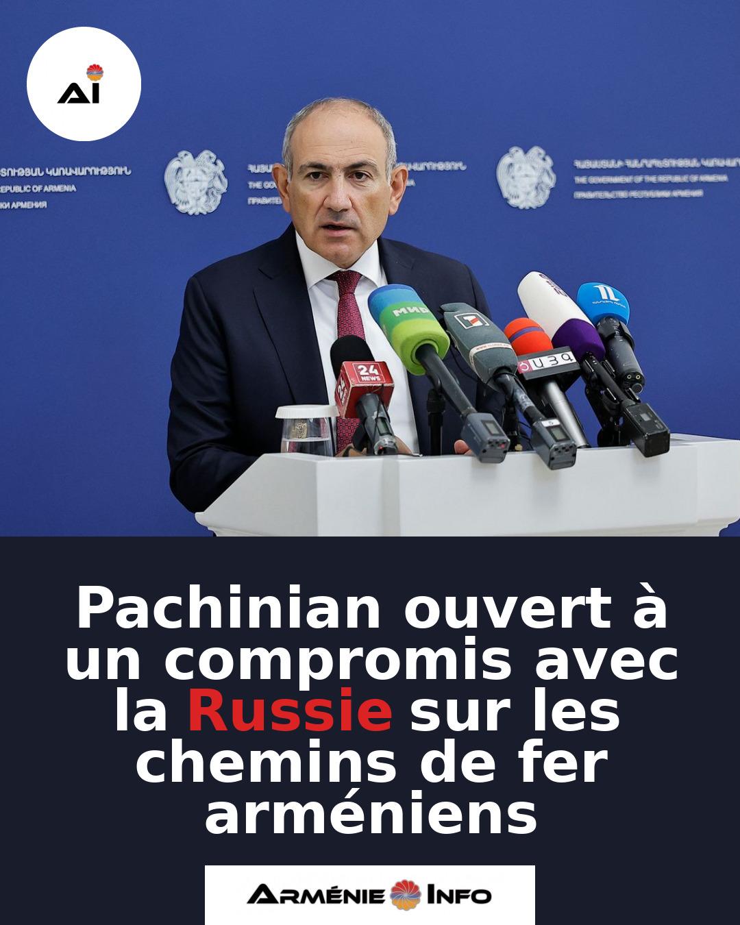 Pachinian-ouvert-a-un-compromis-avec-la-Russie-sur-les-chemins-de-fer-armeniens