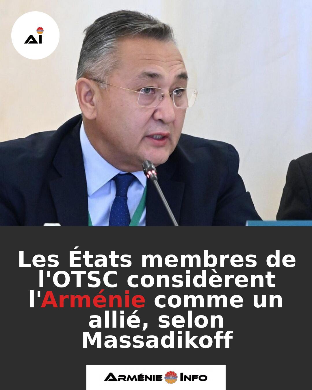 Les-Etats-membres-de-lOTSC-considerent-lArmenie-comme-un-allie-selon-Massadikoff