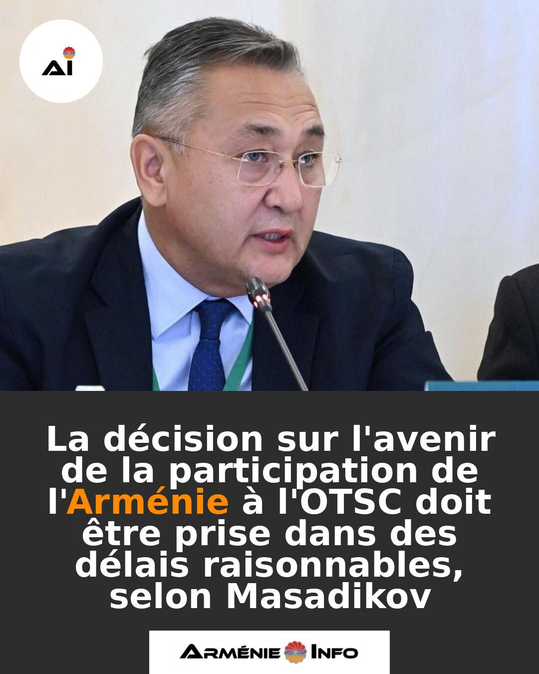 La-decision-sur-lavenir-de-la-participation-de-lArmenie-a-lOTSC-doit-etre-prise-dans-des-delais-raisonnables-selon-Masadikov