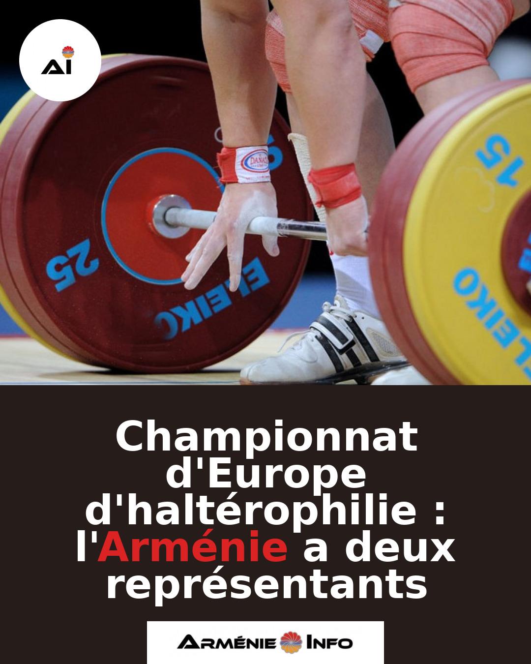 Championnat-dEurope-dhalterophilie-lArmenie-a-deux-representants