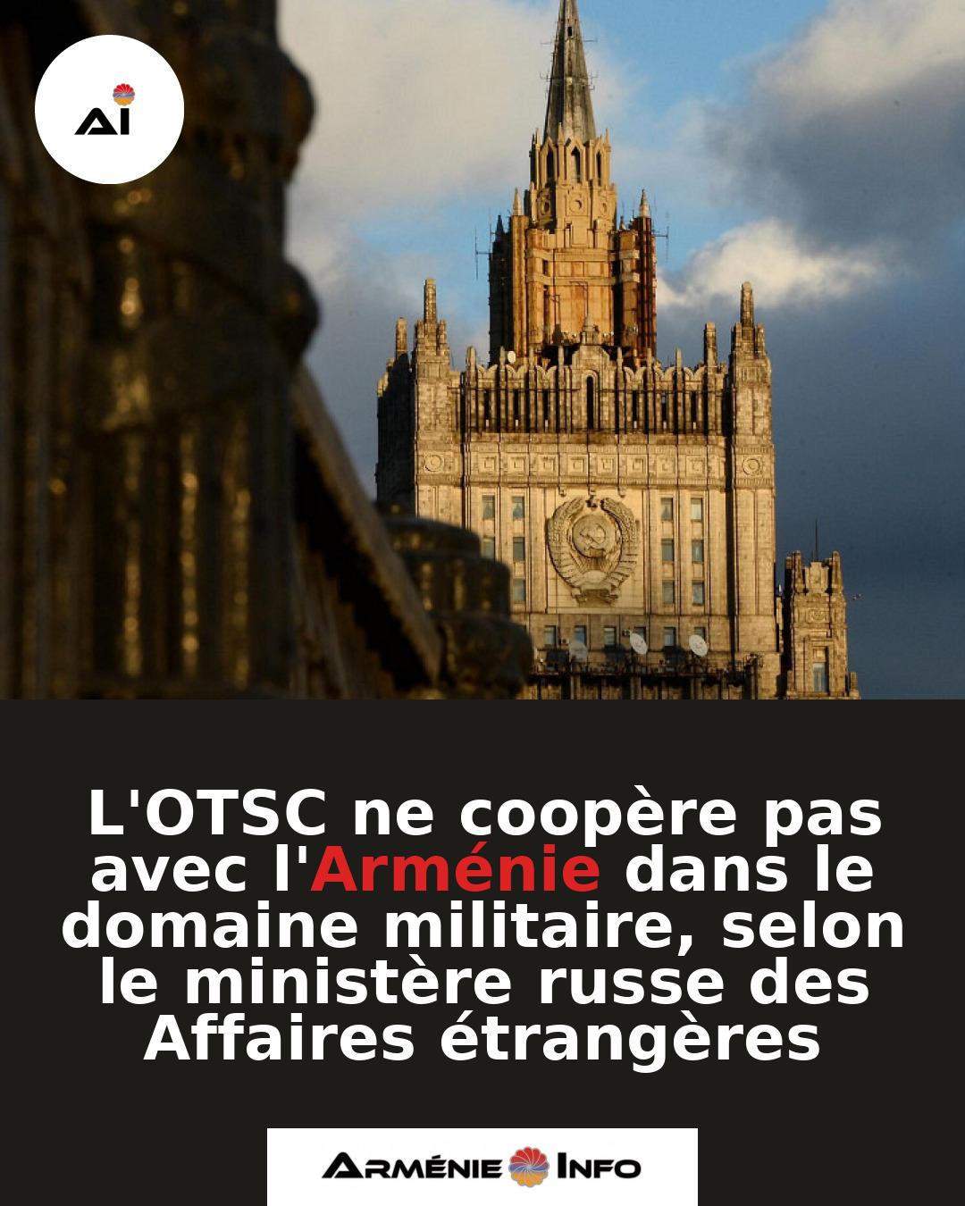 LOTSC-ne-coopere-pas-avec-lArmenie-dans-le-domaine-militaire-selon-le-ministere-russe-des-Affaires-etrangeres