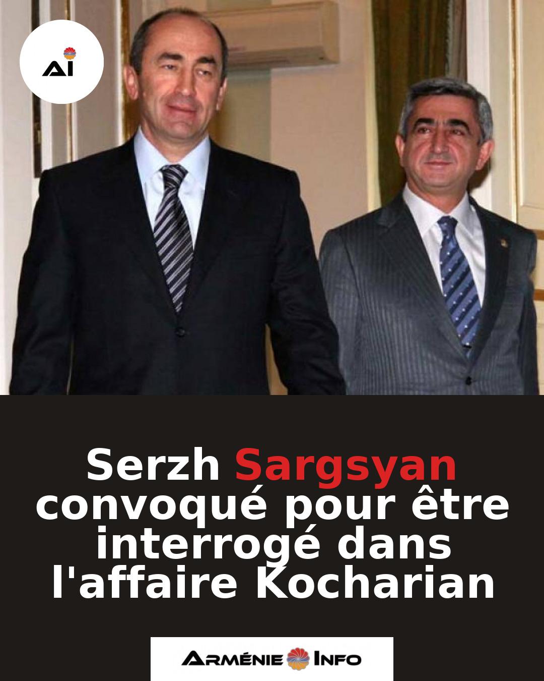 Serzh-Sargsyan-convoque-pour-etre-interroge-dans-laffaire-Kocharian