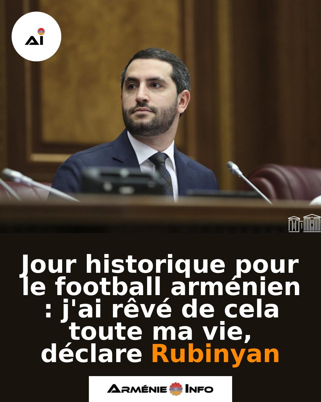 Jour-historique-pour-le-football-armenien-jai-reve-de-cela-toute-ma-vie-declare-Rubinyan