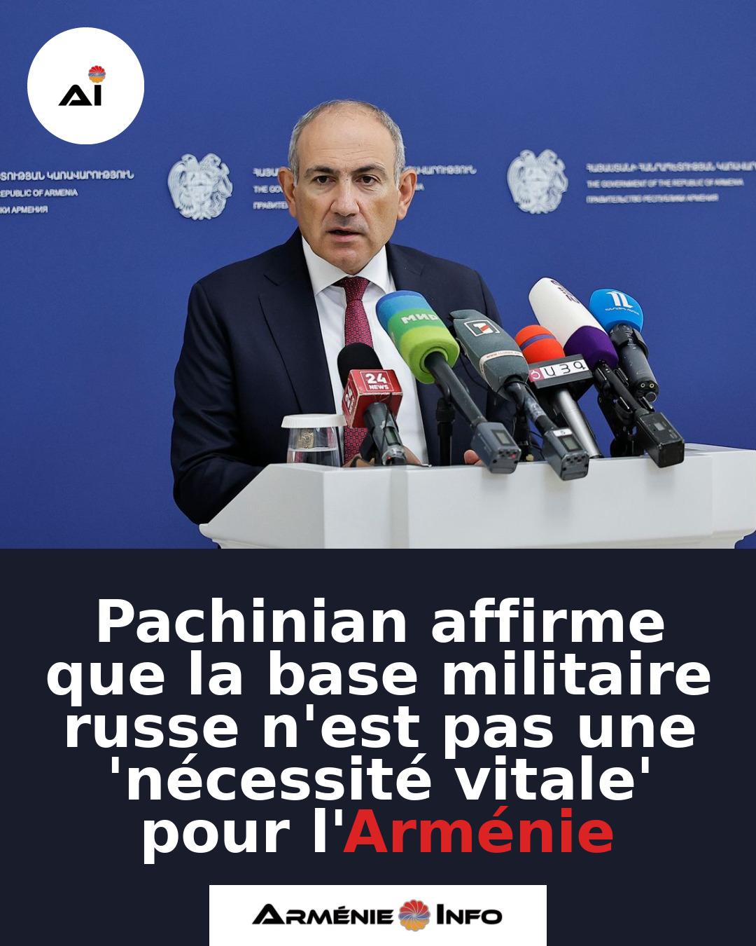 Pachinian-affirme-que-la-base-militaire-russe-nest-pas-une-necessite-vitale-pour-lArmenie