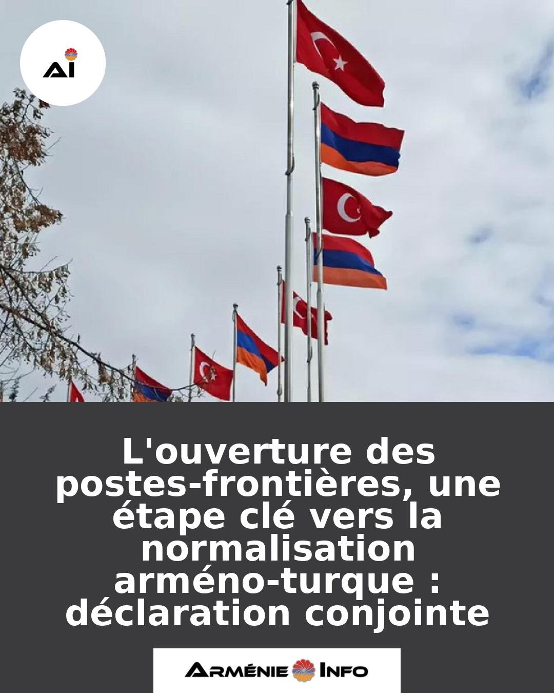 Louverture-des-postes-frontieres-une-etape-cle-vers-la-normalisation-armeno-turque-declaration-conjointe