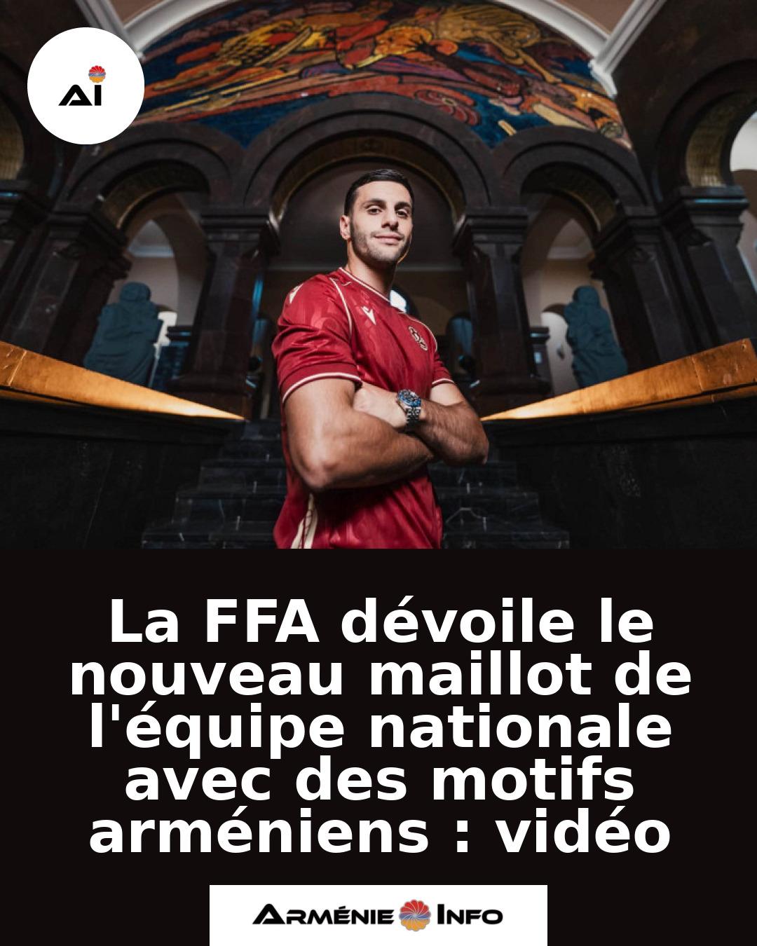 La-FFA-devoile-le-nouveau-maillot-de-lequipe-nationale-avec-des-motifs-armeniens-video
