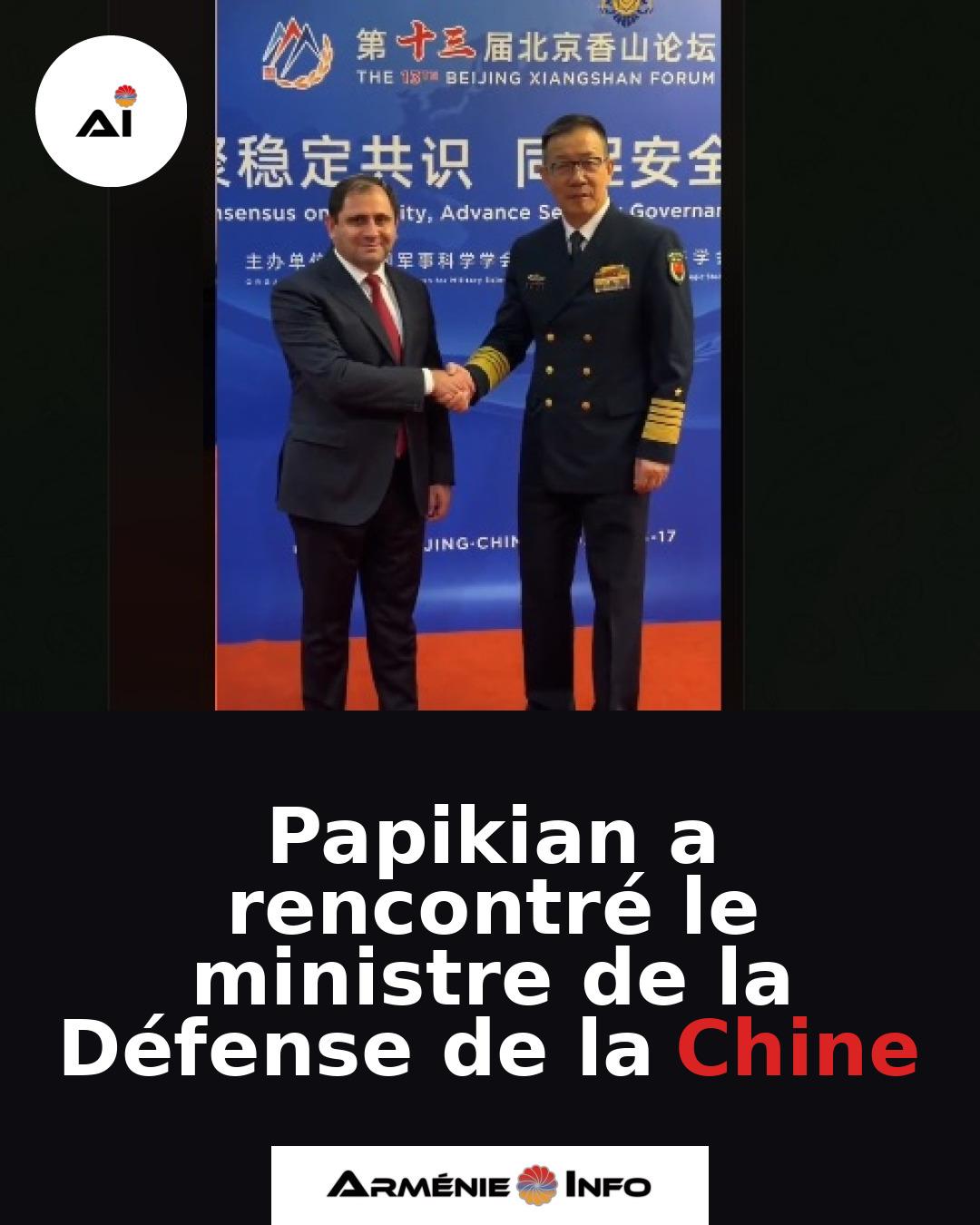 Papikian-a-rencontre-le-ministre-de-la-Defense-de-la-Chine