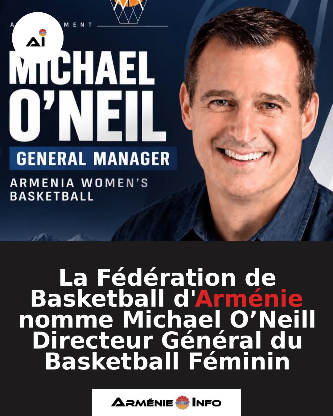La-Federation-de-Basketball-dArmenie-nomme-Michael-ONeill-Directeur-General-du-Basketball-Feminin