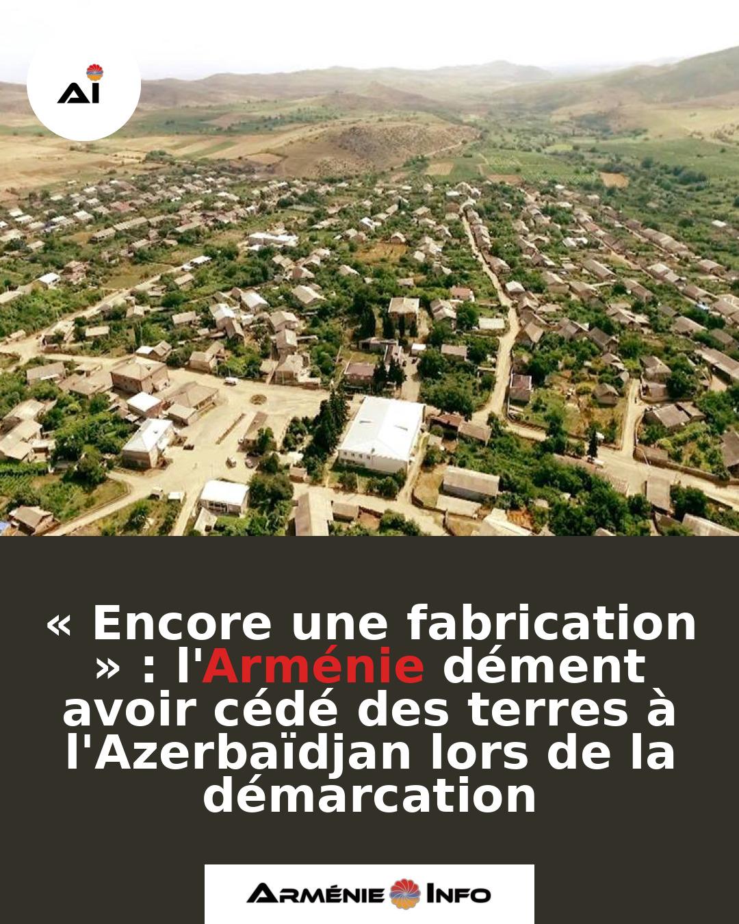 Encore-une-fabrication-lArmenie-dement-avoir-cede-des-terres-a-lAzerbaidjan-lors-de-la-demarcation