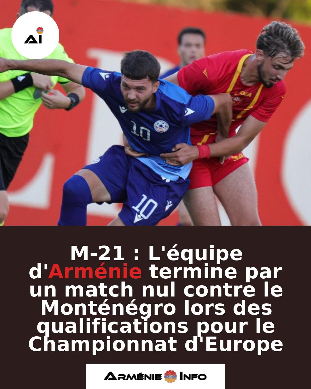 M-21-Lequipe-dArmenie-termine-par-un-match-nul-contre-le-Montenegro-lors-des-qualifications-pour-le-Championnat-dEurope