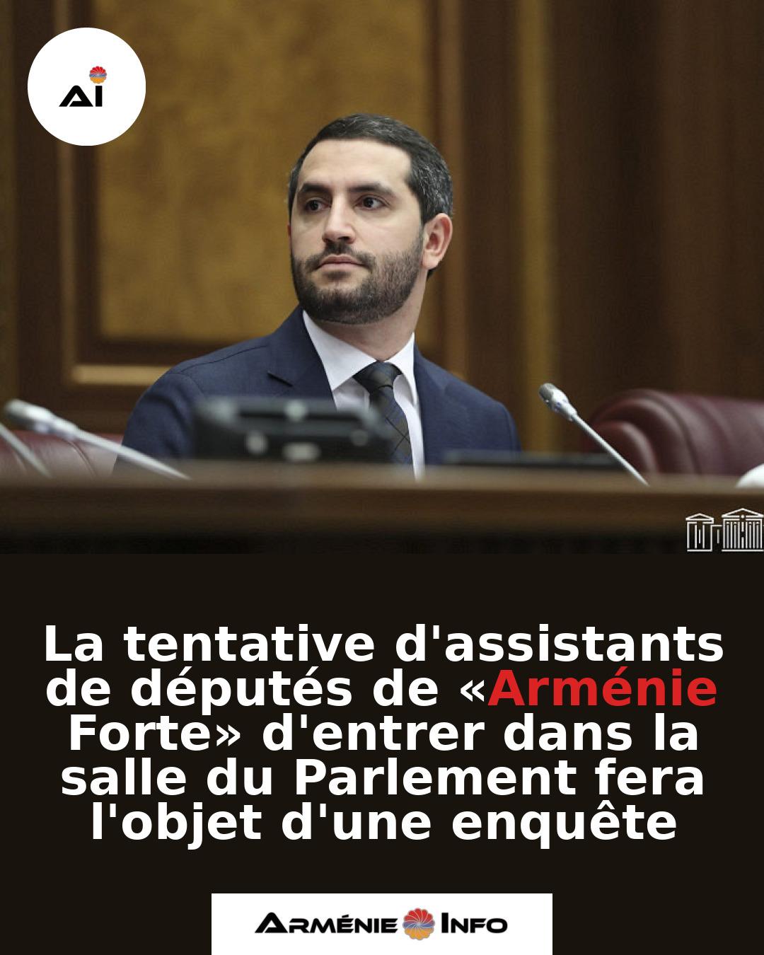 La-tentative-dassistants-de-deputes-de-Armenie-Forte-dentrer-dans-la-salle-du-Parlement-fera-lobjet-dune-enquete