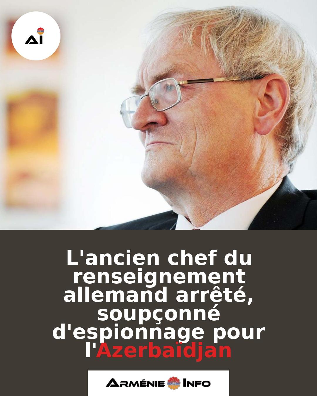 Lancien-chef-du-renseignement-allemand-arrete-soupconne-despionnage-pour-lAzerbaidjan