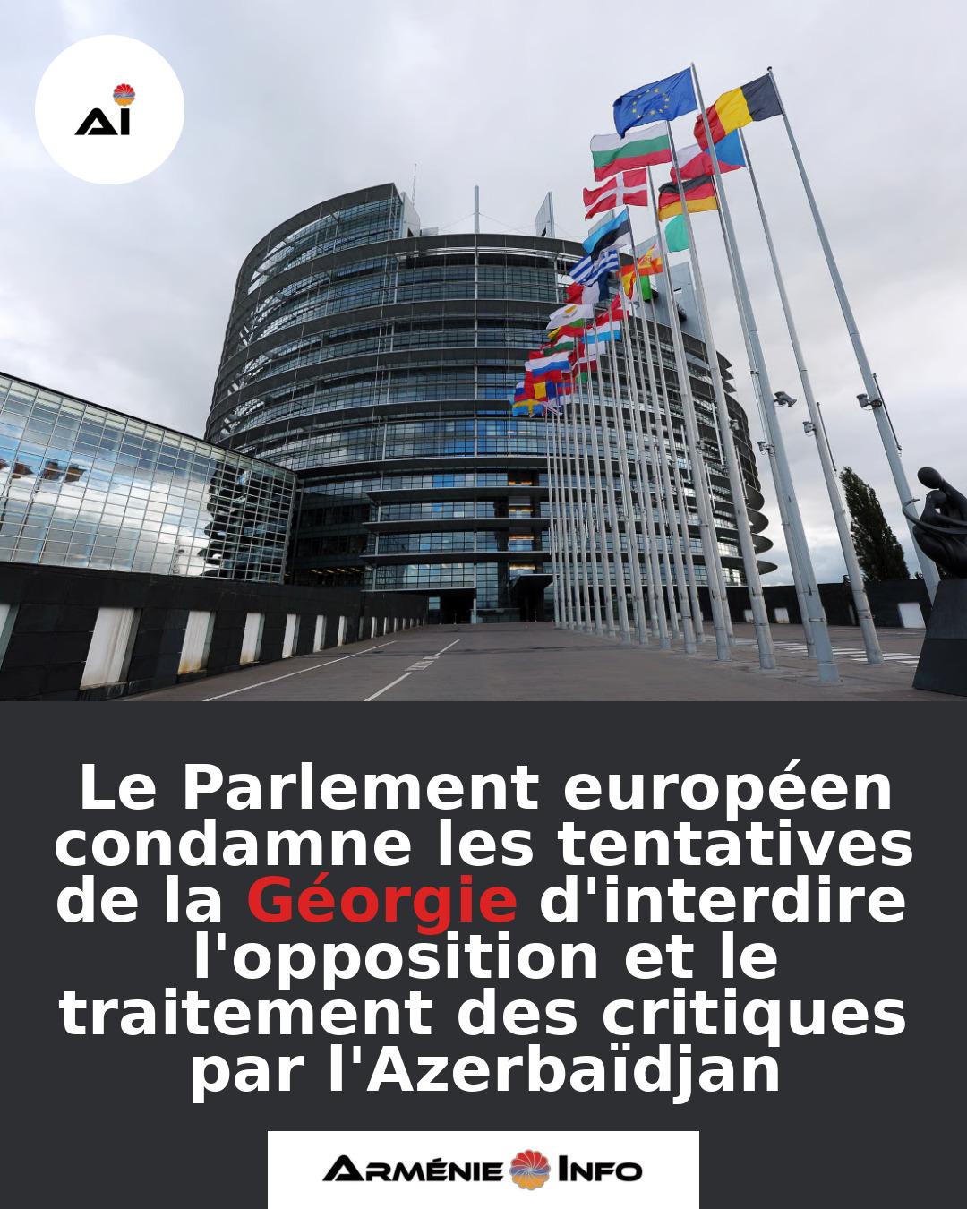 Le-Parlement-europeen-condamne-les-tentatives-de-la-Georgie-dinterdire-lopposition-et-le-traitement-des-critiques-par-lAzerbaidjan