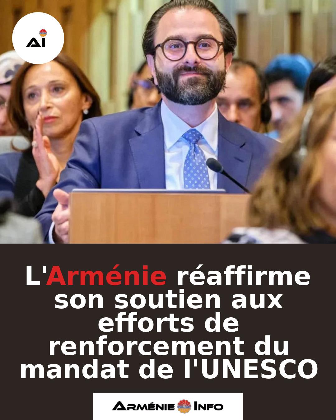 LArmenie-reaffirme-son-soutien-aux-efforts-de-renforcement-du-mandat-de-lUNESCO