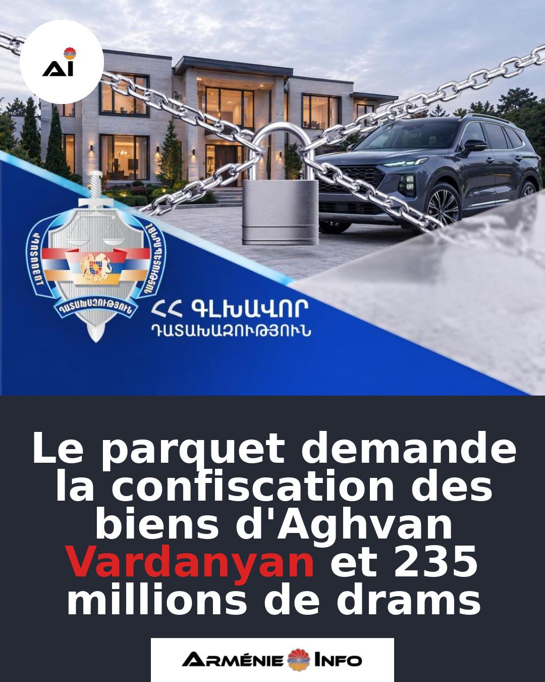 Le-parquet-demande-la-confiscation-des-biens-dAghvan-Vardanyan-et-235-millions-de-drams