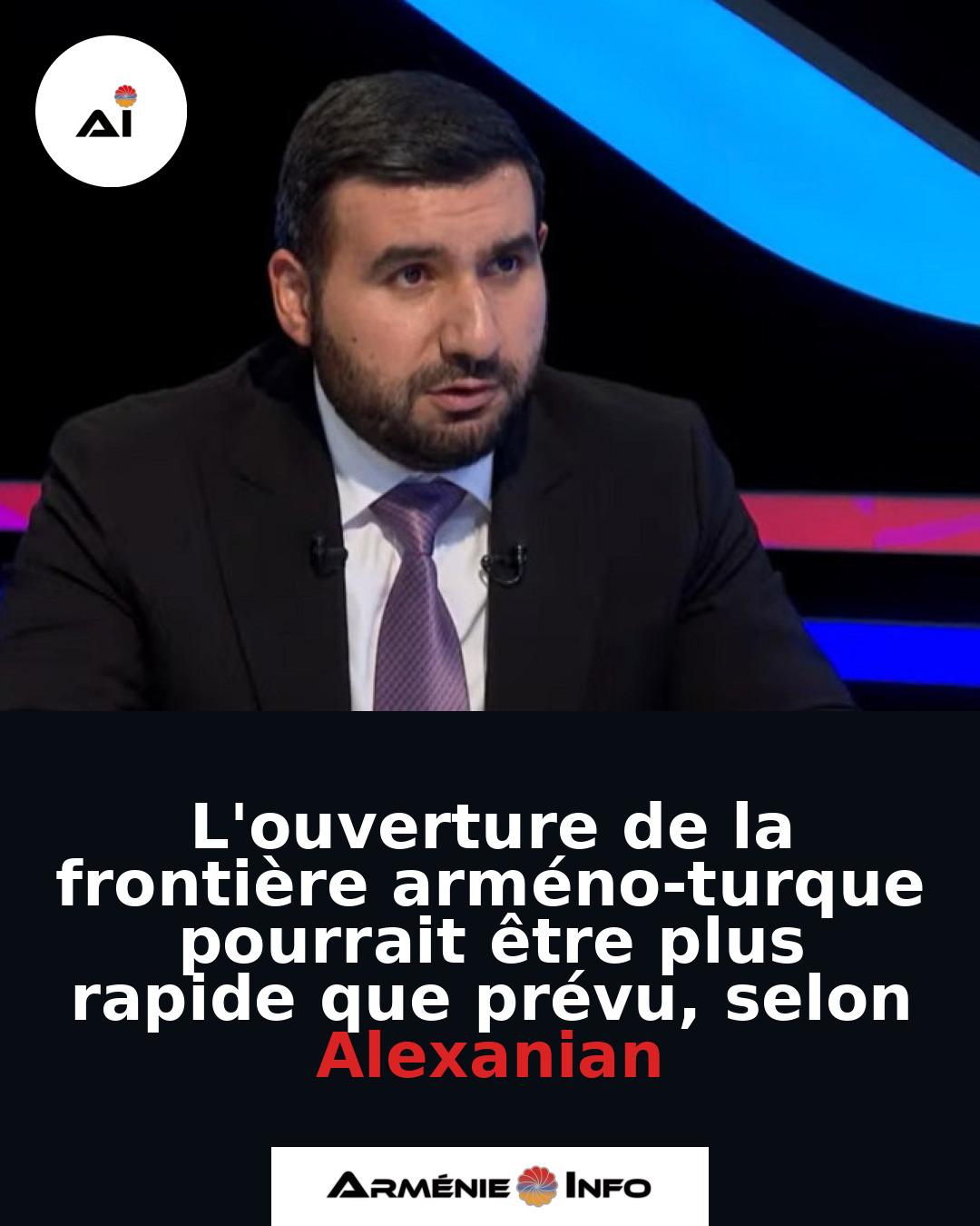 Louverture-de-la-frontiere-armeno-turque-pourrait-etre-plus-rapide-que-prevu-selon-Alexanian