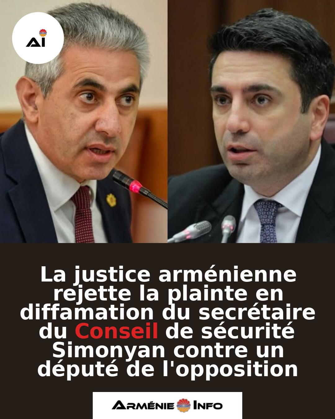 La-justice-armenienne-rejette-la-plainte-en-diffamation-du-secretaire-du-Conseil-de-securite-Simonyan-contre-un-depute-de-lopposition