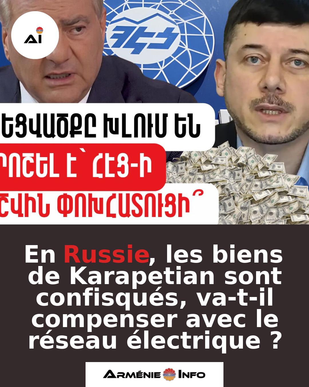 En-Russie-les-biens-de-Karapetian-sont-confisques-va-t-il-compenser-avec-le-reseau-electrique