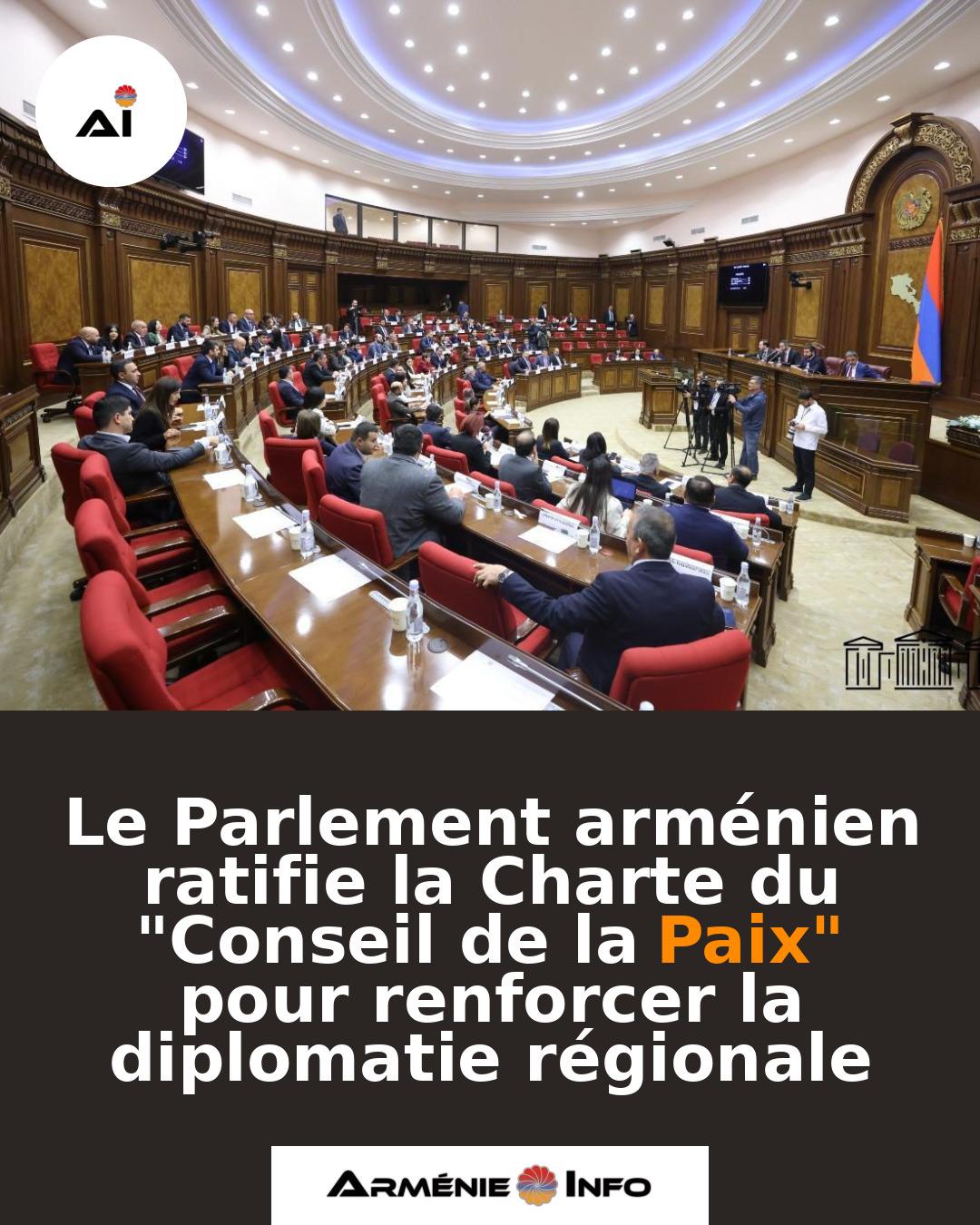 Le-Parlement-armenien-ratifie-la-Charte-du-Conseil-de-la-Paix-pour-renforcer-la-diplomatie-regionale